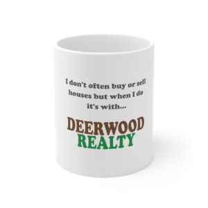 It's With Deerwood Realty 11oz Mug