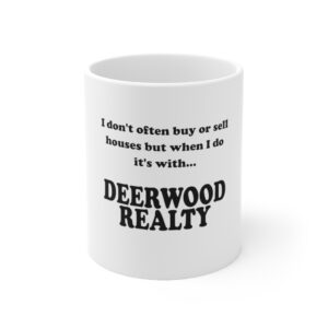It's With Deerwood Realty 11oz Mug