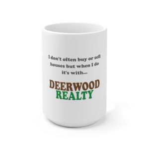 It's With Deerwood Realty 15oz Mug