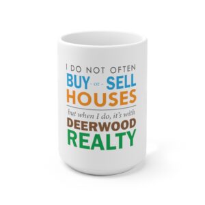 It's With Deerwood Realty 15oz Mug