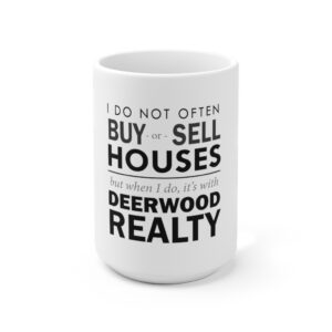 It's With Deerwood Realty 15oz Mug