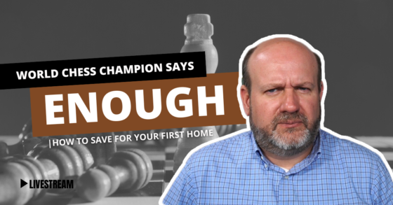 world-champion-says-enough-how-to-save-for-your-first-home