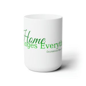Home Changes Everything 15oz Mug