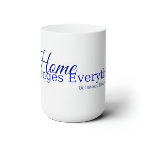 Home Changes Everything 15oz Mug