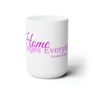 Home Changes Everything 15oz Mug