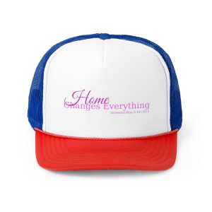 Home Changes Everything Trucker Cap